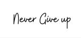 Tattoo Lovely - Never Give Up