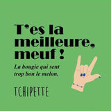 Bougie artisanale - T'es la meilleure meuf! (Melon)