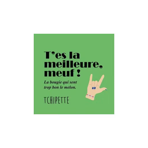Bougie artisanale - T'es la meilleure meuf! (Melon)