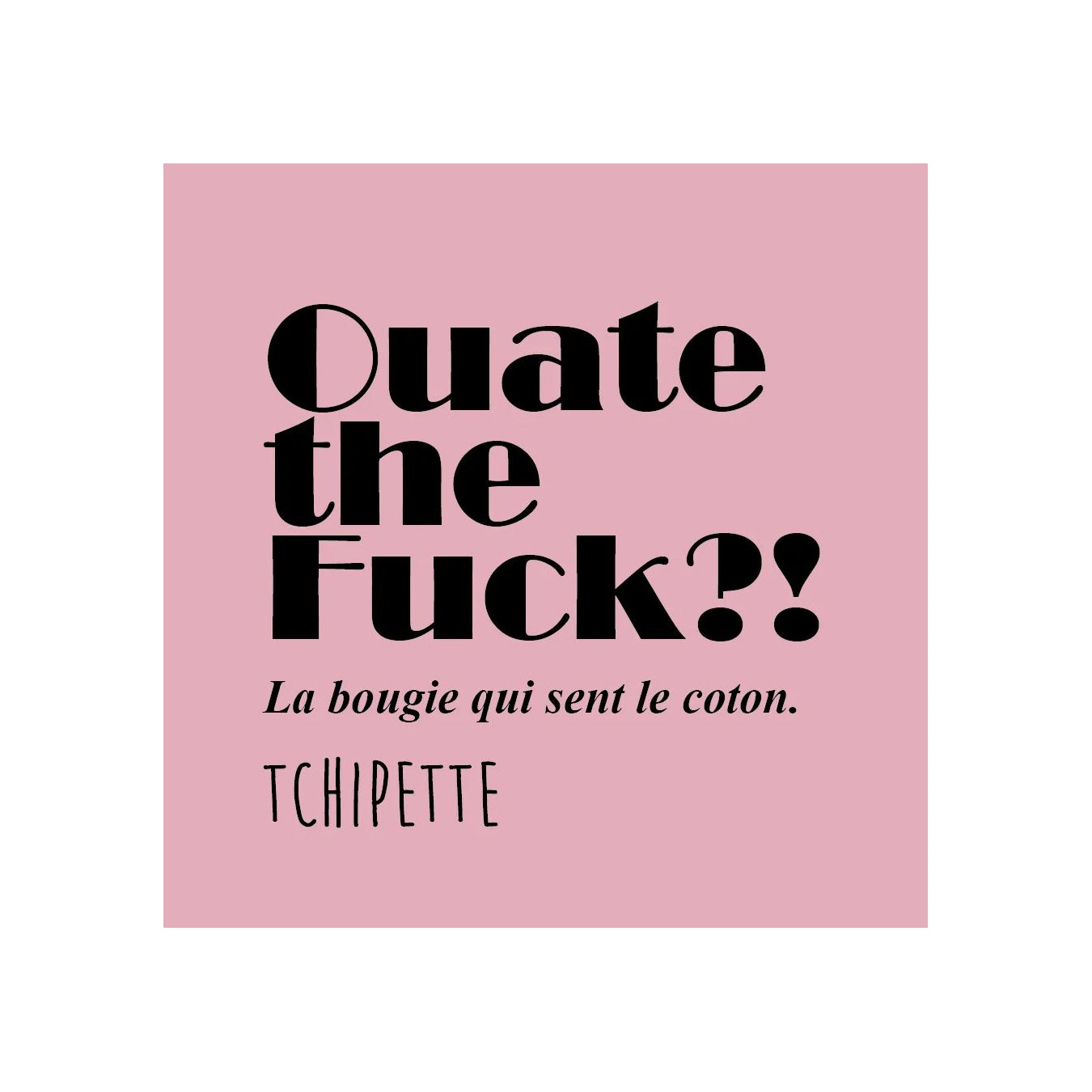 Bougie artisanale - Ouate the Fuck?! (Fleur de Coton)
